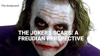 The Jokers scars: a Freudian perspective 