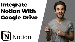 How To Integrate Notion With Google Drive (2026 Easy Guide)