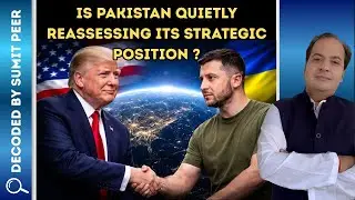 Is Pakistan Quietly Reassessing Its Strategic Position? || SUMIT PEER DECODED