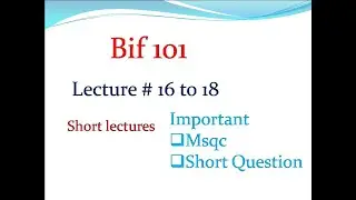 Bif101 Lecture # 16 to 18| Important Question and Mcqs for exam.| in a very simple Way