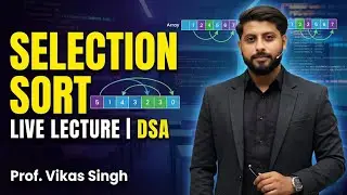Selection Sort Live Lecture DSA Full Explanation Algorithm | Program | Hindi | Vikas Singh