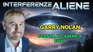 Garry Nolan | Interferenze Aliene | Scienza accademica e UAP