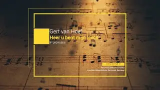 Gert van Hoef - Heer u bent mijn leven