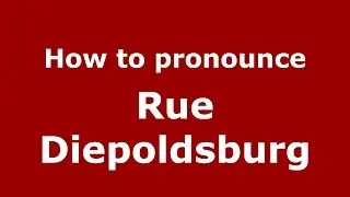 How to pronounce Rue Diepoldsburg (Germany/German) - PronounceNames.com