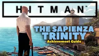 Hitman | The Sapienza Trinity Achievement Guide | Xbox One