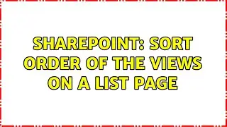 Sharepoint: Sort Order of the Views on a List Page