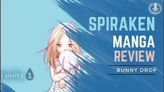 What Makes A Parent A Parent? | Bunny Drop | Spiraken Manga Review | Ep 541