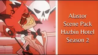 Alastor Scene Pack // Hazbin Hotel S2