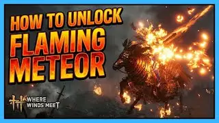 Where Winds Meet: How To Unlock Flaming Meteor