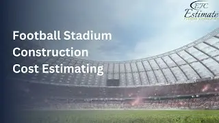 Football Stadium Construction Cost Estimator