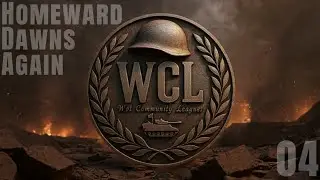 04. WCL // Homeward Dawns Again (Wot Community Leagues)