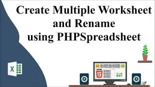 Multiple Excel Worksheet using PHPSpreadsheet in Codeigniter | Rename Worksheet