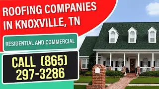 Roofing Companies In Knoxville TN