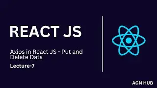 Axios in React JS PUT & DELETE Data Like a Pro | Lecture 7