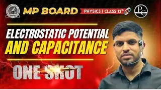 Electrostatic Potential and Capacitance  Class 12 One Shot🔥| MP Board 2026 NCERT | Physics Chapter 2