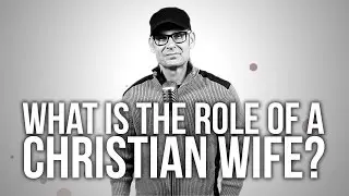 620. What Is The Role Of A Christian Wife?