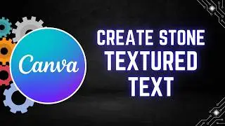 Canva Tutorial: How to Create Stone Textured Text
