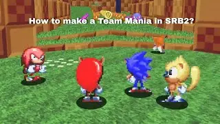 How to make a Team Mania in Sonic Robo Blast 2?