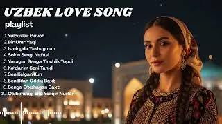 Feel Good Uzbek Love Music | Romantic Pop for Relaxing Moments