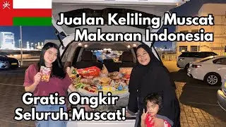 Jualan Makanan Indonesia Keliling di Oman! Warga Muscat wajib beli!