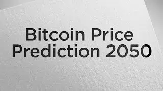 Bitcoin Price Prediction 2050: Will BTC Take Over The World?