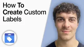 How to Create Custom Labels Using Google Merchant Center [2025 Full Guide]