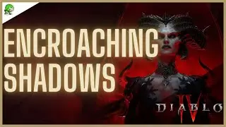 Diablo 4 Encroaching Shadows