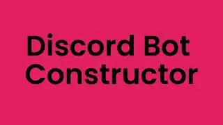 Discord Bot Constructor - Build Your Dream Bot