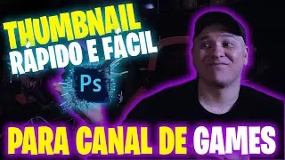 COMO FAZER UMA THUMBNAIL R&Aacute;PIDO E F&Aacute;CIL - PHOTOSHOP - PARA CANAL DE GAMES - Download