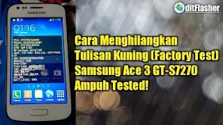 Solusi Samsung Galaxy Ace 3 Muncul Tulisan Kuning (Factory Mode) Done ✅