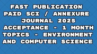 2025 SCI / Annexure Indexed Journal &ndash; Fast Publication paid Less Acceptance Time Journal