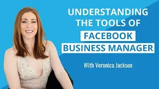 Understanding the 4 Main Tools of Facebook Business Manager