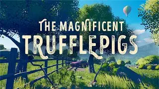 The Magnificent Trufflepigs gameplay walkthrough part 1