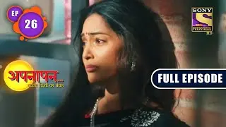 Drunk Pallavi | Appnapan - Badalate Rishton Ka Bandhan - Ep 26 | Full EP | 20 July 2022