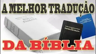 Análise: A melhor tradução da bíblia - Tradução do Novo Mundo da Bíblia Sagrada