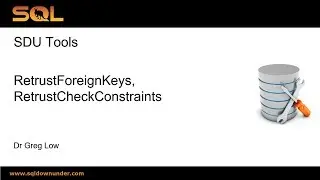 SDU Tools 103   Retrust SQL Server Foreign Keys and Check Constraints