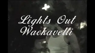 wackavelli - Lights Out