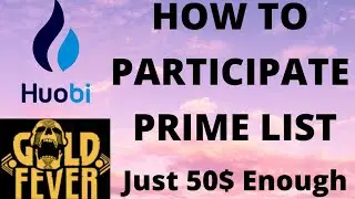 HUOBI PRIME LIST|HOW TO PARTICIPATE HOUBI PRIME LIST| LAUNCHPAD|