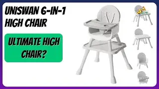REVIEW (2026): UNISWAN 6-in-1 High Chair. Features
