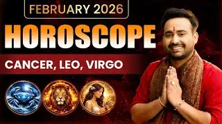 February Horoscope 2026 | Cancer, Leo & Virgo | Career, Emotions & Key Shifts | Astro Arun Pandit
