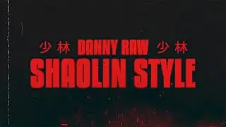 Danny Raw - Shaolin Style (Video lyrics)