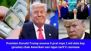 🔥🚨🇺🇸🎁🎉🚨🔥Gwo Nouv&egrave;l cho: Prezidan 🇺🇸 Trump anonse li pral voye 2 mil dola bay (preske) chak Ameriken