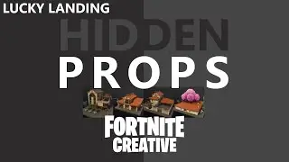 Fortnite Creative: Hidden Props - Lucky Landing prefabs