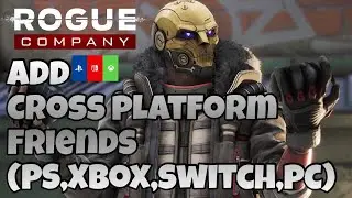 Rogue Company How To Add Cross Platform Friends | Rogue Company CrossPlay