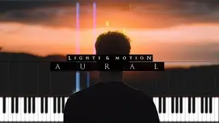 Lights & Motion - Aural (Piano Tutorial) [Synthesia]