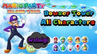 Mario Party: Island Tour - Bowser Tower- All Characters - Part 6 Waluigi in the Tower