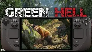 Green Hell High Graphics Steam Deck OLED Gameplay