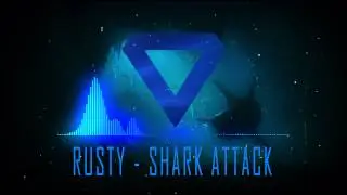 [DUBSTEP]: Rusty - Shark Attack (Free Download)