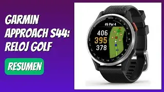 RESE&Ntilde;A (2025) : Garmin Approach S44: Reloj Golf. DETALLES ESENZIALES