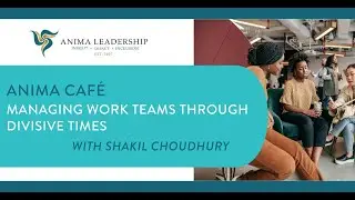 Managing Work Teams through Divisive Times